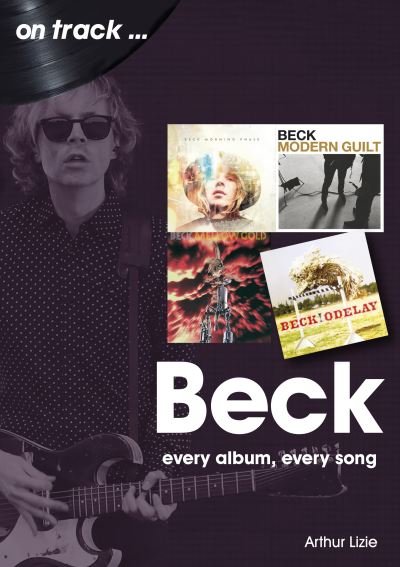 Cover for Arthur Lizie · Beck On Track: Every Album, Every Song - On Track (Paperback Book) (2023)
