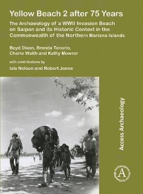 Cover for Boyd Dixon · Yellow Beach 2 after 75 Years: The Archaeology of a WWII Invasion Beach on Saipan and its Historic Context in the Commonwealth of the Northern Mariana Islands (Paperback Book) (2019)