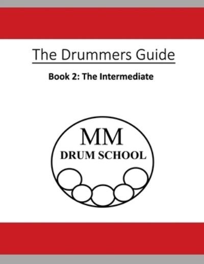 The Drummers Guide - Michael Moore - Livros - Independently Published - 9781792124587 - 5 de julho de 2020