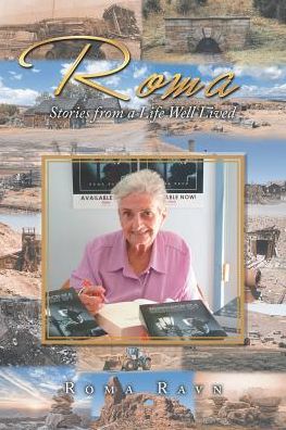 Roma: Stories from a Life Well Lived - Roma Ravn - Books - Xlibris Au - 9781796001587 - March 16, 2019