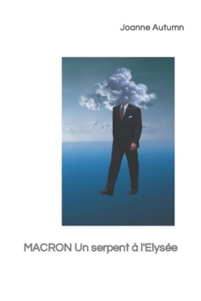 Cover for Joanne Autumn · Macron - un serpent a l'Elysee (Pocketbok) (2019)