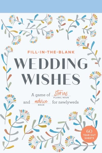 Cover for Chronicle Books · Fill-In-the-Blank Wedding Wishes: A Game of Stories and Advice for Newlyweds (Trykksaker) (2021)