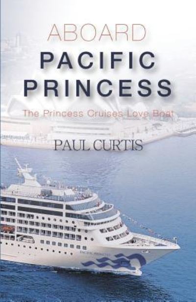 Cover for Paul Curtis · Aboard Pacific Princess (Pocketbok) (2019)