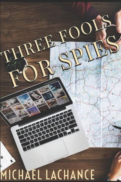 Cover for Michael LaChance · Three Fools for Spies (Taschenbuch) (2019)