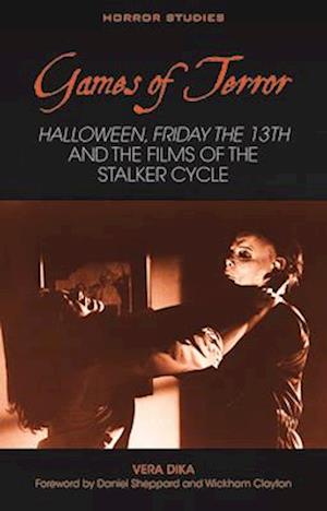 Cover for Vera Dika · Games of Terror: Halloween, Friday the 13th and the Films of the Stalker Cycle - Horror Studies (Hardcover Book) (2025)