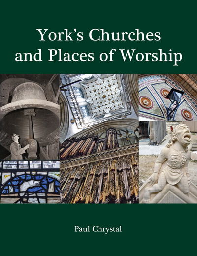 Cover for Paul Chrystal · York's Churches and Places of Worship (Paperback Book) (2016)