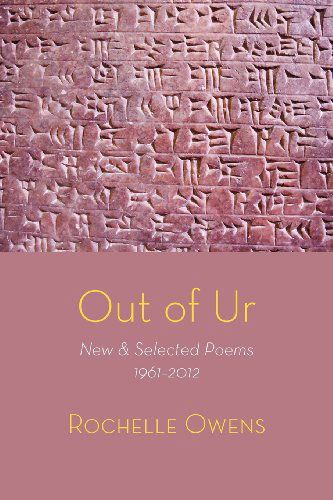 Cover for Rochelle Owens · Out of Ur: New &amp; Selected Poems 1961-2012 (Paperback Book) (2013)