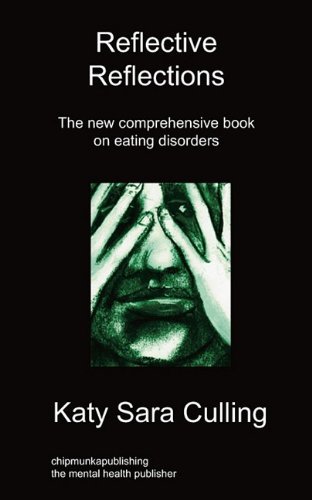 Cover for Katy Sara Culling · Reflective Reflections: The New Comprehensive Book on Eating Disorders (Paperback Bog) (2010)