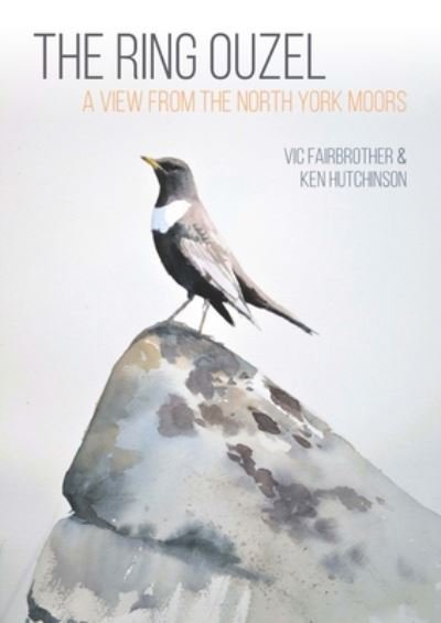 Cover for Vic Fairbrother · The Ring Ouzel: A View from the North York Moors (Paperback Bog) (2020)