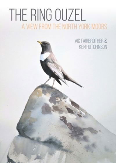 Cover for Vic Fairbrother · The Ring Ouzel: A View from the North York Moors (Paperback Book) (2020)