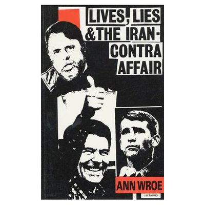 Cover for Ann Wroe · Lives, Lies and the Iran-Contra Affair (Paperback Book) [Revised edition] (1992)