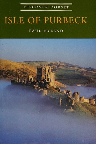 Cover for Paul Hyland · Isle of Purbeck - Discover Dorset (Paperback Book) (2021)
