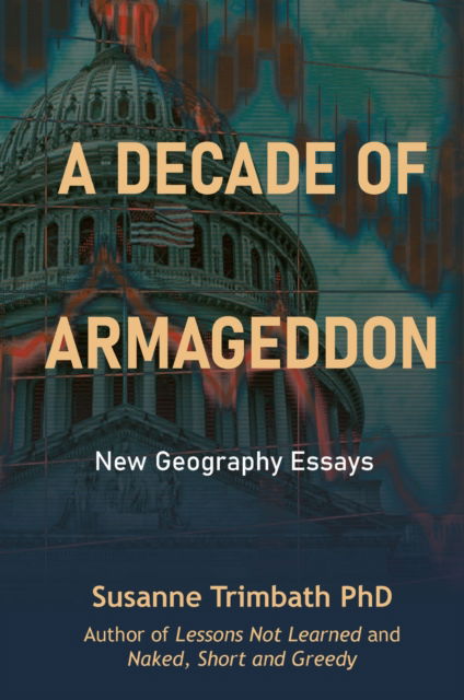 Cover for Susanne Trimbath · A Decade of Armageddon: New Geography Essays (Paperback Book) (2023)