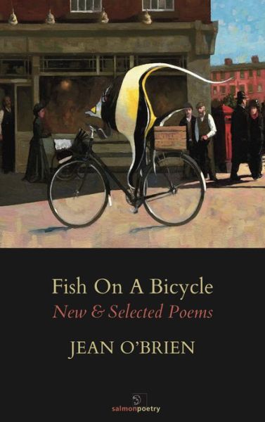 Cover for Jean O'Brien · Fish on a Bicycle: New &amp; Selected Poems (Paperback Book) (2017)