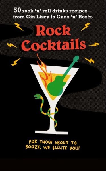 Cover for Dog 'n' Bone · Rock Cocktails: 50 Rock 'n' Roll Drinks Recipes-from Gin Lizzy to Guns 'n' RoseS (Innbunden bok) (2018)