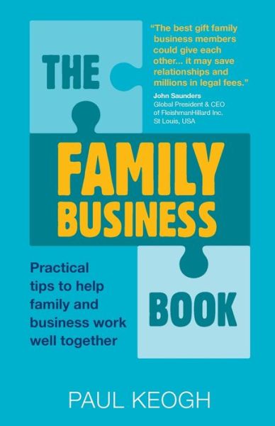 The Family Business Book: Practical Tips to Help Family and Business Work Well Together - Keogh, Paul (Author) - Books - Right Book Press - 9781912300587 - February 3, 2022