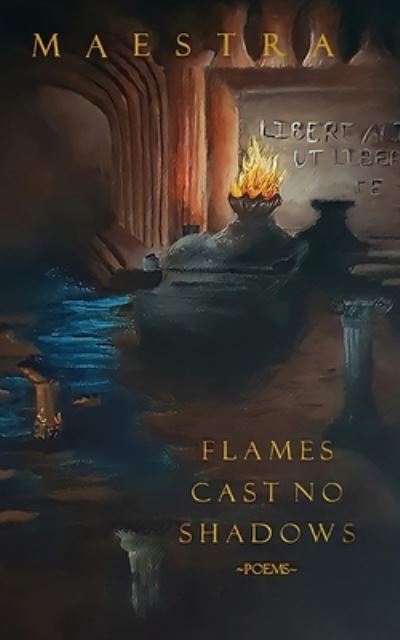 Cover for Maestra · Flames Cast No Shadows (Book) (2022)