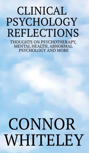 Cover for Connor Whiteley · Clinical Psychology Reflections (Inbunden Bok) (2022)