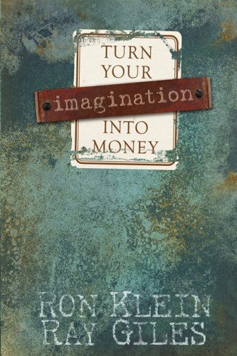 Cover for Ron Klein · Turn Your Imagination Into Money (Paperback Book) (2007)