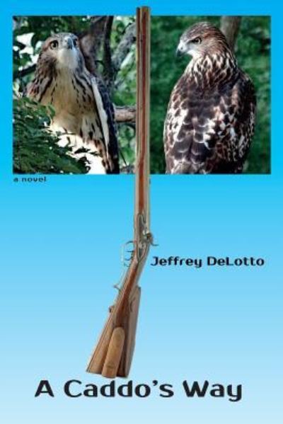 Cover for Jeffrey Delotto · A Caddo's Way (Paperback Book) (2018)