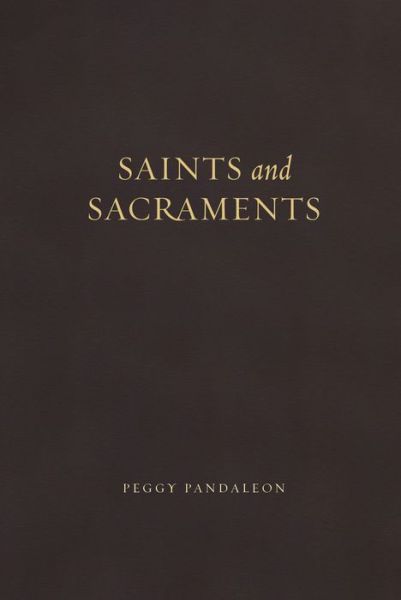 Cover for Peggy Pandaleon · Saints and Sacraments (Inbunden Bok) (2020)