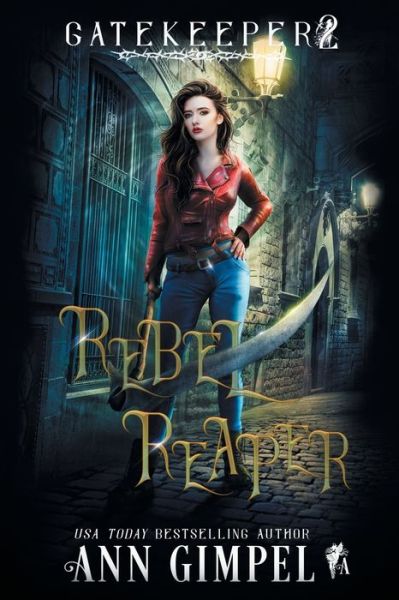 Rebel Reaper: An Urban Fantasy - Gatekeeper - Ann Gimpel - Kirjat - Ann Giimpel Books, LLC - 9781948871587 - maanantai 16. joulukuuta 2019