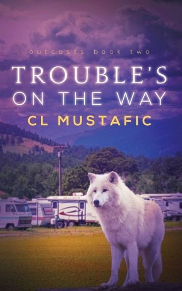 Cover for CL Mustafic · Trouble's on the Way (Paperback Bog) (2018)