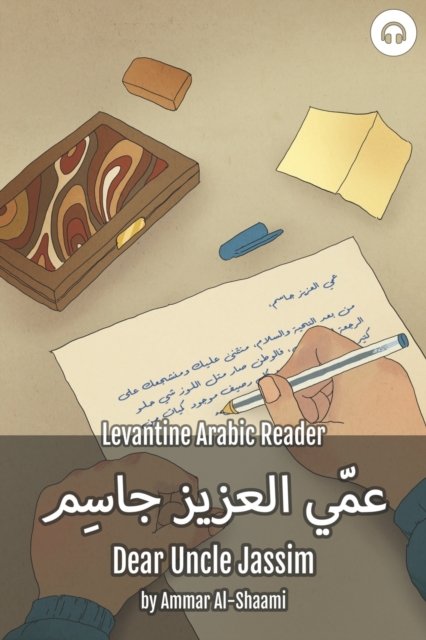 Cover for Ammar Al-Shaami · Dear Uncle Jassim: Levantine Arabic Reader (Syrian Arabic) - Levantine Arabic Readers (Paperback Book) (2021)