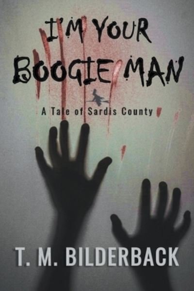 Cover for T M Bilderback · I'm Your Boogie Man - A Tale Of Sardis County (Taschenbuch) (2020)