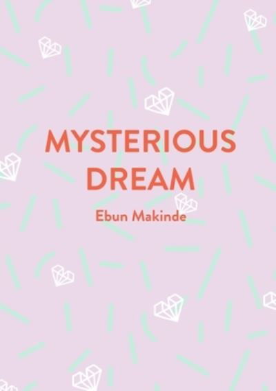 Cover for Ebun Makinde · Mysterious Dream (Paperback Book) (2021)