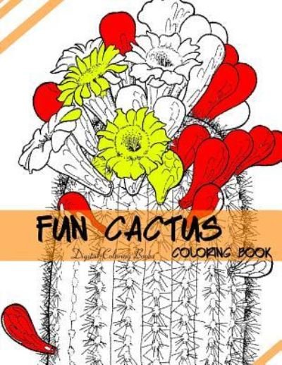 Cover for Digital Coloring Books · Fun Cactus Coloring Book (Paperback Book) (2017)