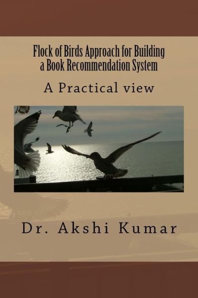 Cover for Akshi Kumar · Flock of Birds Approach for Building a Book Recommendation System (Paperback Book) (2017)