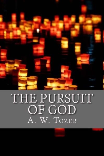 Cover for A W Tozer · The Pursuit of God (Paperback Bog) (2017)