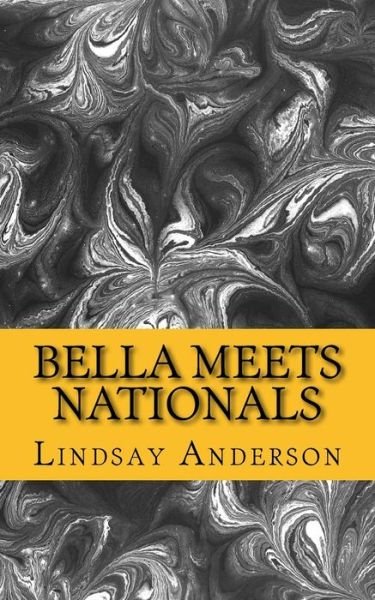 Cover for Lindsay Anderson · Bella Meets Nationals (Paperback Book) (2017)