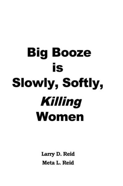 Cover for Meta L Reid · Big Booze is Slowly, Softly Killing Women (Paperback Book) (2017)