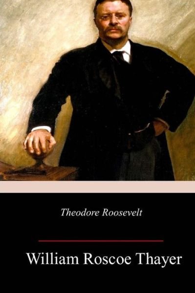 Cover for William Roscoe Thayer · Theodore Roosevelt (Paperback Bog) (2018)