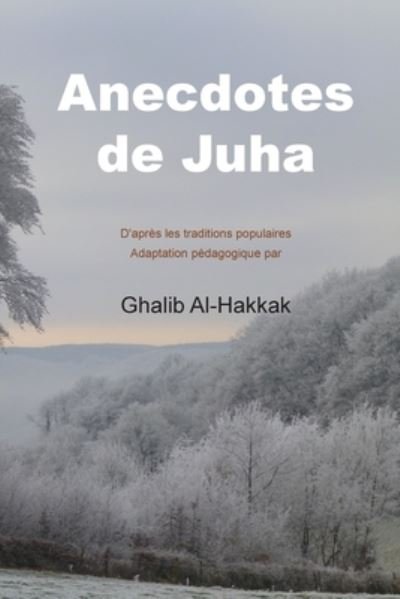 Cover for Ghalib Al-Hakkak · Anecdotes de Juha (Paperback Bog) (2018)