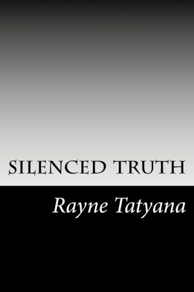 Cover for Rayne Tatyana · Silenced Truth (Paperback Book) (2018)