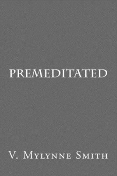 Cover for V Mylynne Smith · Premeditated (Paperback Book) (2018)