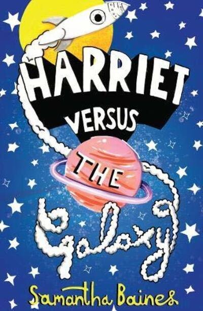 Cover for Samantha Baines · Harriet Versus The Galaxy (Inbunden Bok) (2019)