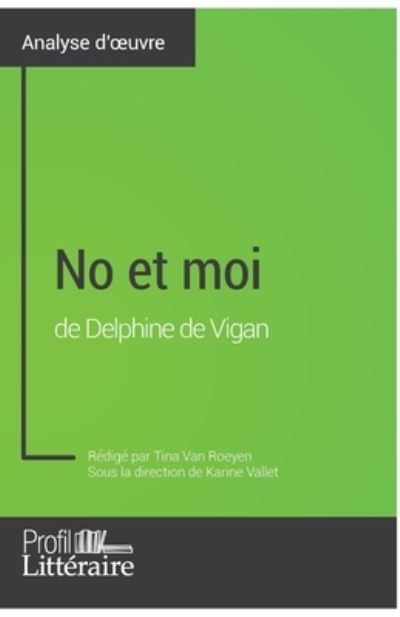 Cover for Tina van Roeyen · No et moi de Delphine de Vigan (Analyse approfondie) (Paperback Book) (2017)