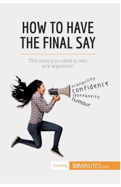 Cover for 50minutes · How to Have the Final Say (Paperback Book) (2017)