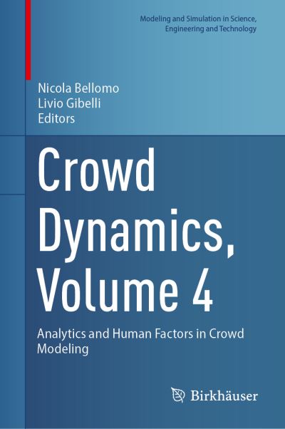 Crowd Dynamics, Volume 4: Analytics and Human Factors in Crowd Modeling - Modeling and Simulation in Science, Engineering and Technology - Nicola Bellomo - Books - Birkhauser Verlag AG - 9783031463587 - December 14, 2023