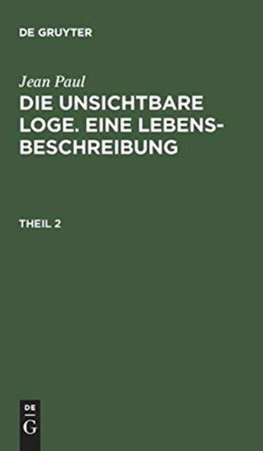 Cover for Jean Paul · Unsichtbare Loge Theil. 2 (Book) (1901)