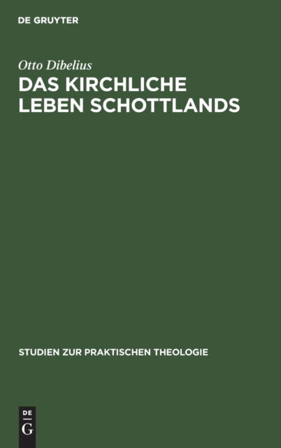 Cover for Otto Dibelius · Kirchliche Leben Schottlands (Book) (1911)