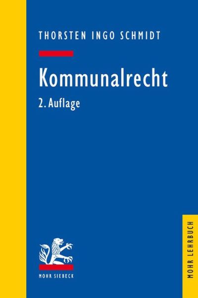 Cover for Thorsten Ingo Schmidt · Kommunalrecht - Mohr Siebeck Lehrbuch (Taschenbuch) [2., überarbeitete und aktualisierte Auflage edition] (2014)