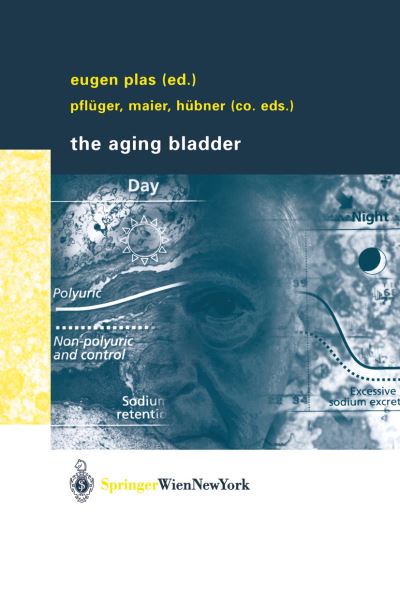 Cover for Eugen Plas · The Aging Bladder (Paperback Book) [Softcover reprint of the original 1st ed. 2004 edition] (2003)