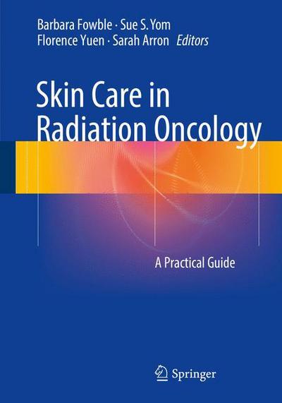 Cover for Fowble · Skin Care in Radiation Oncology: A Practical Guide (Paperback Book) [1st ed. 2016 edition] (2016)