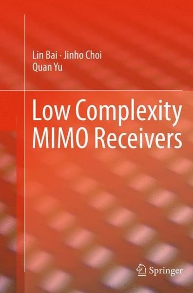 Cover for Lin Bai · Low Complexity MIMO Receivers (Taschenbuch) [Softcover reprint of the original 1st ed. 2014 edition] (2016)