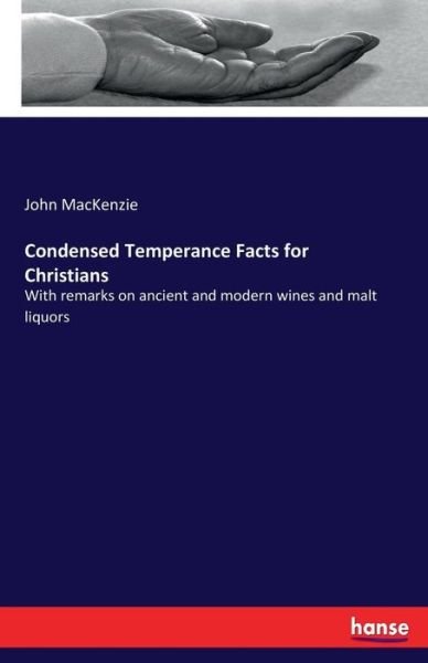 Condensed Temperance Facts fo - MacKenzie - Bücher -  - 9783337329587 - 23. September 2017